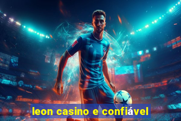 leon casino e confiável