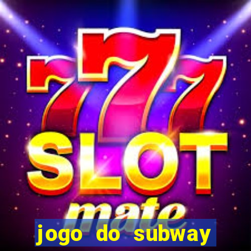 jogo do subway surf de ganhar dinheiro