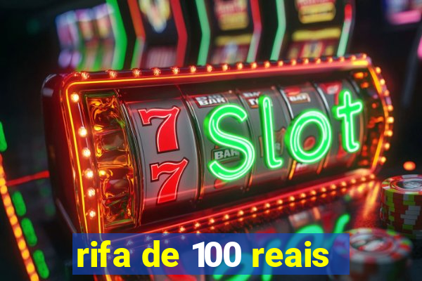 rifa de 100 reais