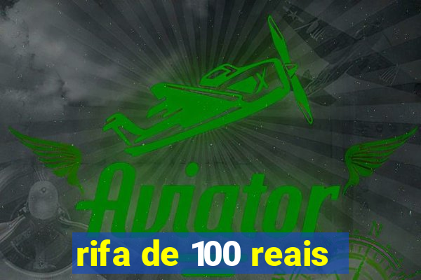 rifa de 100 reais