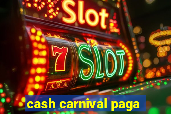 cash carnival paga