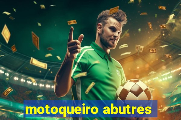 motoqueiro abutres