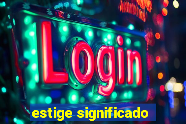 estige significado