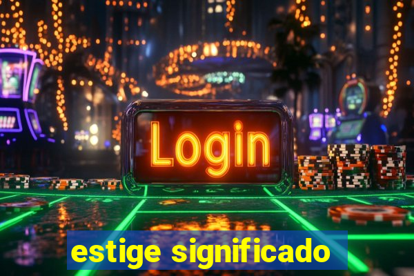 estige significado