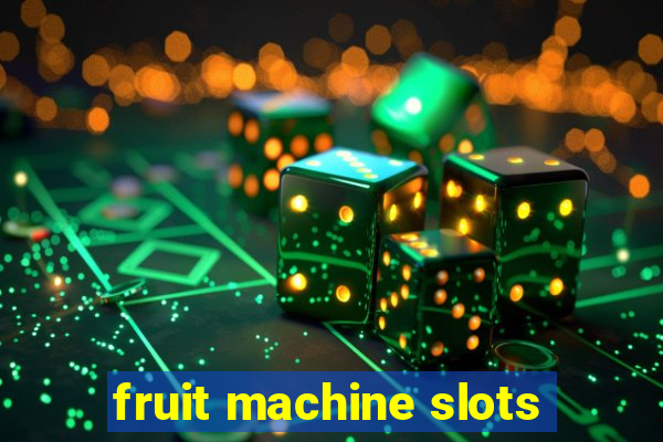 fruit machine slots