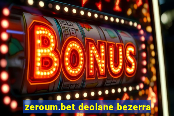 zeroum.bet deolane bezerra