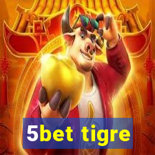 5bet tigre