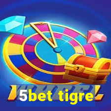 5bet tigre