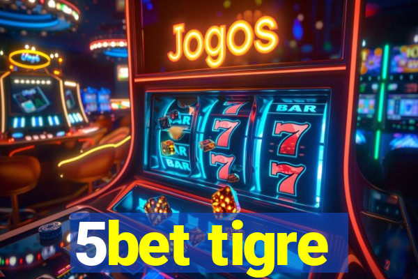 5bet tigre