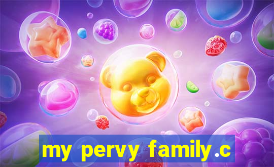 my pervy family.c