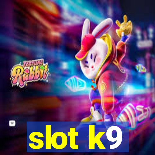 slot k9