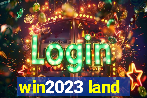 win2023 land