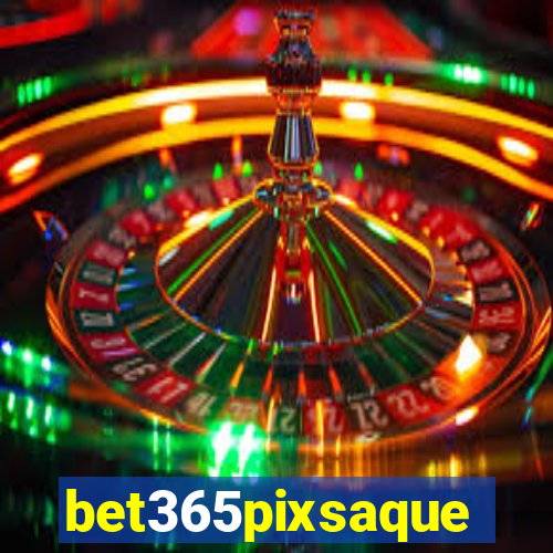 bet365pixsaque