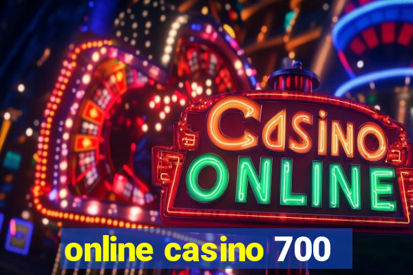 online casino 700