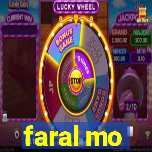 faral mo