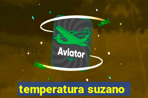 temperatura suzano