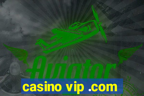 casino vip .com