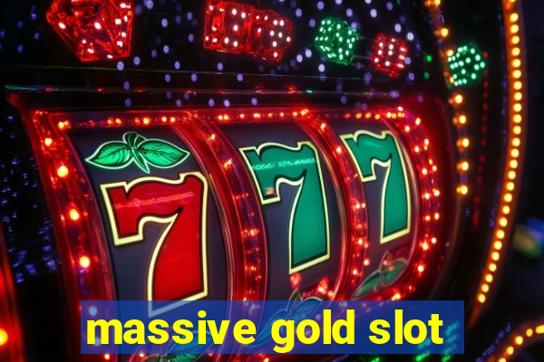 massive gold slot