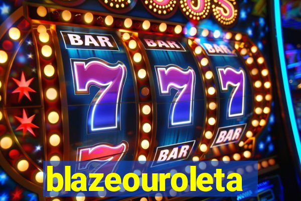 blazeouroleta