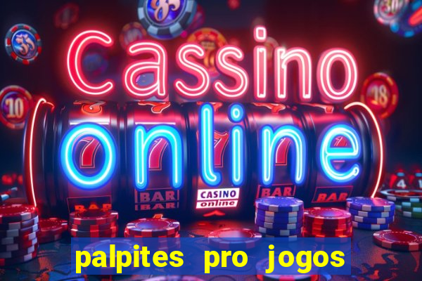 palpites pro jogos de hoje