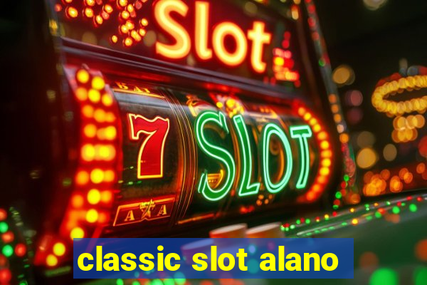 classic slot alano