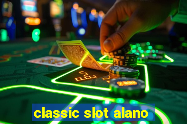 classic slot alano