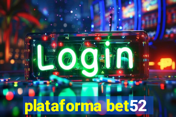 plataforma bet52