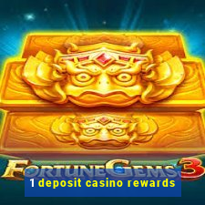 1 deposit casino rewards