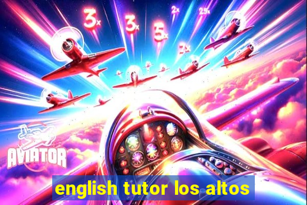 english tutor los altos