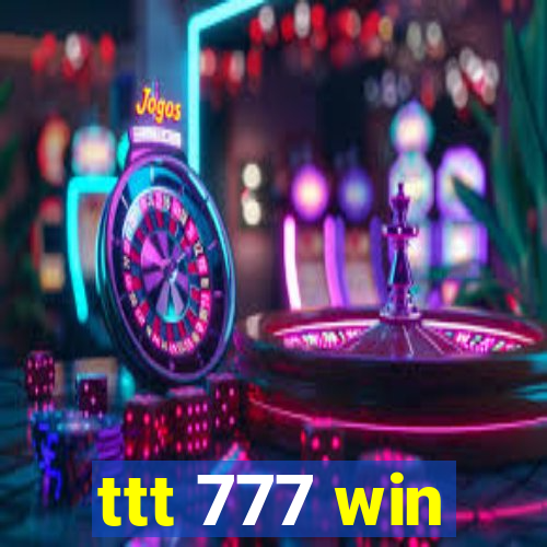 ttt 777 win