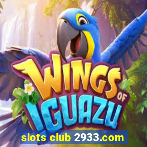 slots club 2933.com