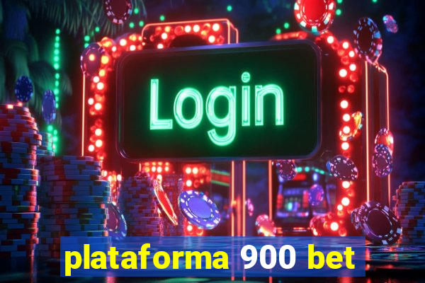 plataforma 900 bet