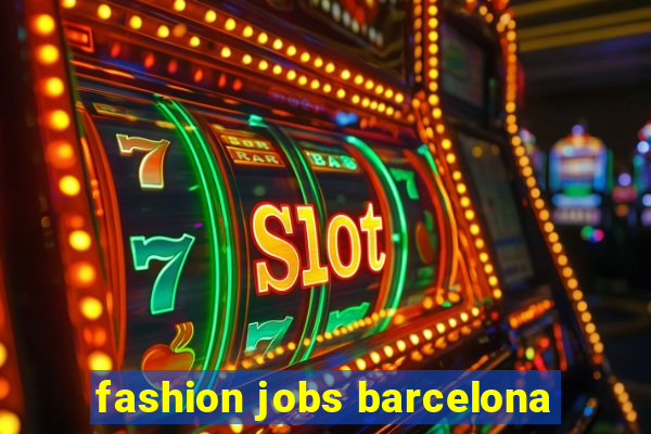 fashion jobs barcelona