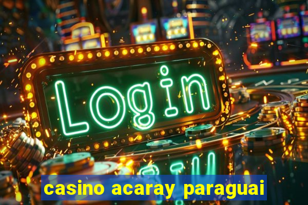 casino acaray paraguai