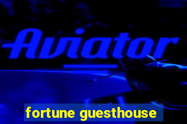 fortune guesthouse