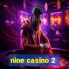 nine casino 2