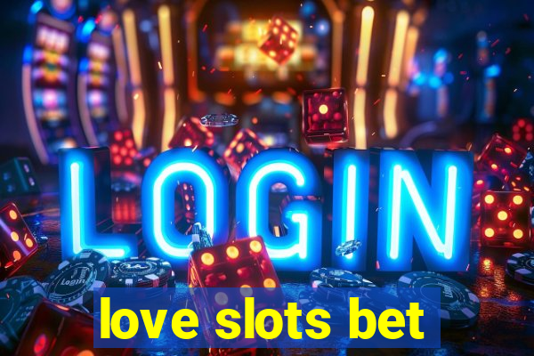 love slots bet