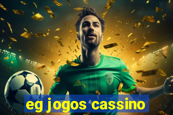 eg jogos cassino