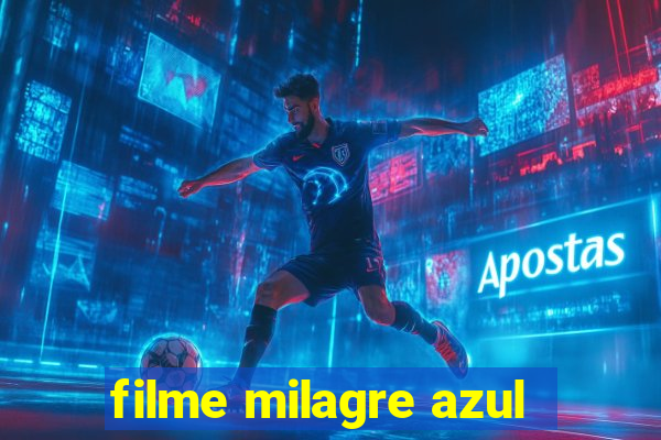 filme milagre azul