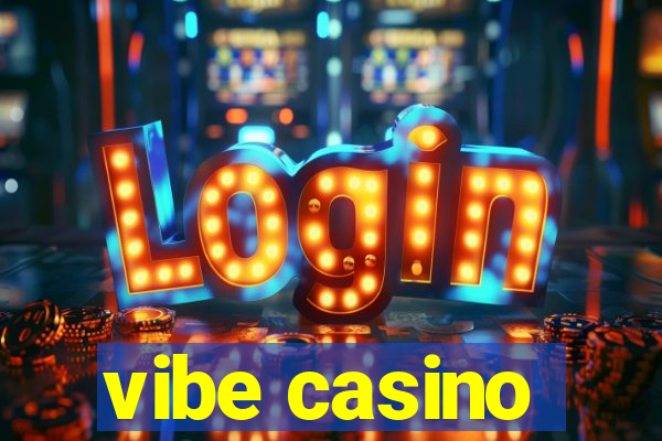 vibe casino