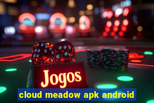 cloud meadow apk android