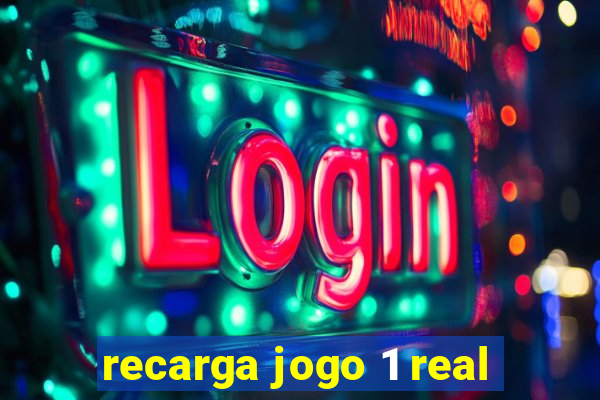 recarga jogo 1 real