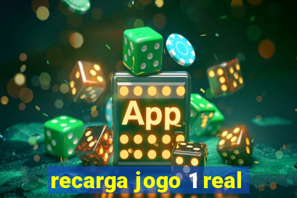 recarga jogo 1 real