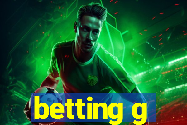 betting g