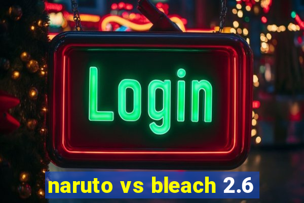 naruto vs bleach 2.6