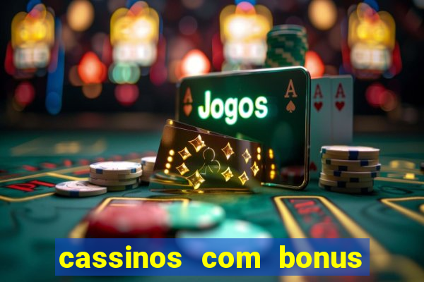 cassinos com bonus sem depósito