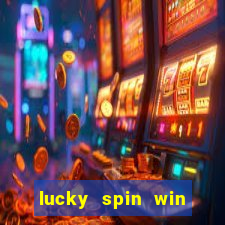 lucky spin win real money