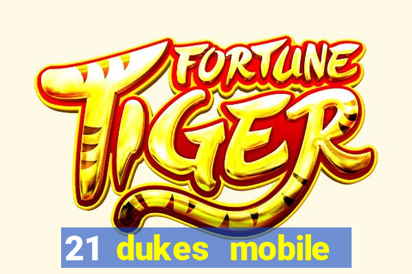 21 dukes mobile casino app