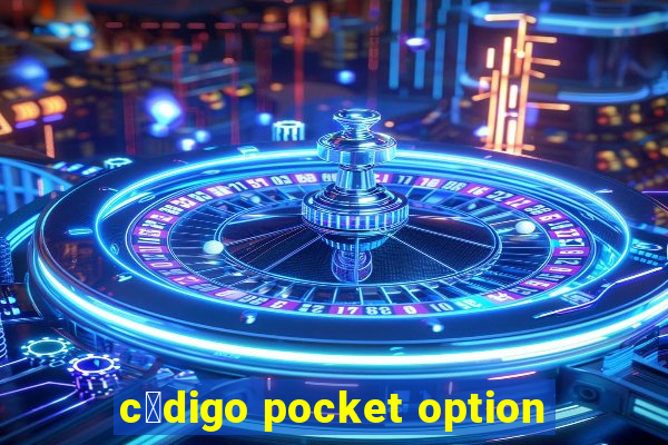 c贸digo pocket option