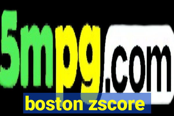 boston zscore